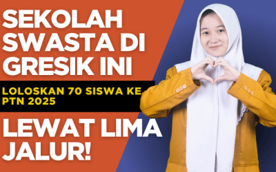 Sekolah Swasta di Gresik Ini Loloskan 70 Siswa ke PTN 2025 Lewat Lima Jalur!